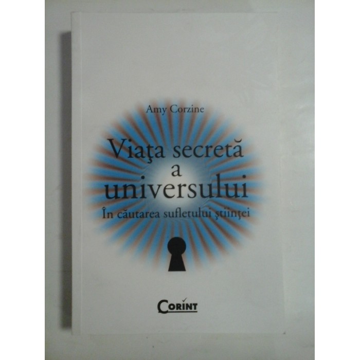 VIATA SECRETA A UNIVERSULUI - AMY CORZINE VIATA SECRETA A UNIVERSULUI - AMY CORZINE